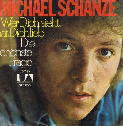 MICHAEL SCHANZE - WER DICH SIEHT, HAT DICH LIEB