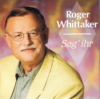 ROGER WHITTAKER - SAG' IHR