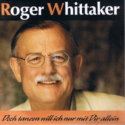 ROGER WHITTAKER - DOCH TANZEN WILL ICH NUR MIT DIR ALLEIN