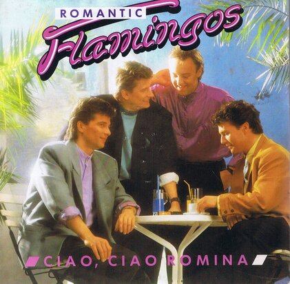 ROMANTIC FLAMINGOS - CIAO, CIAO ROMINA