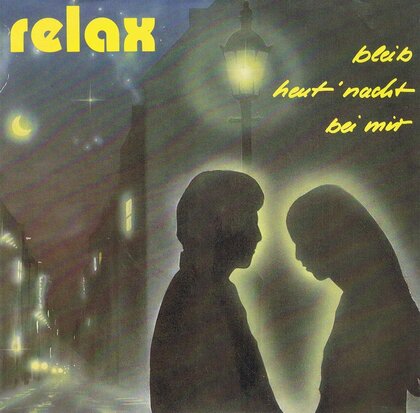 RELAX - BLIEB HEUT' NACHT BEI MIR