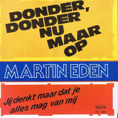MARTIN EDEN - DONDER, DONDER NU MAAR OP