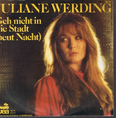 Juliane Werding - Geh nicht in die stadt ( heut nacht)