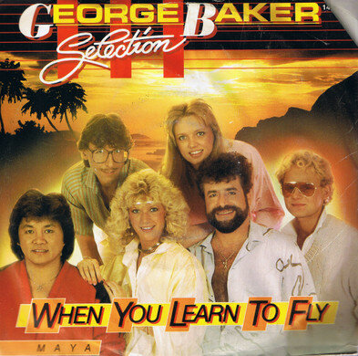 GEORGE BAKER SELECTION - WHEN YOU LEARN TO FLY