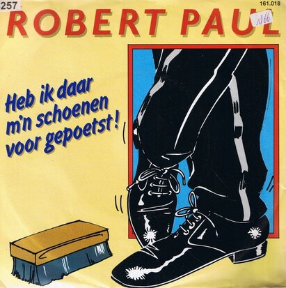 ROBERT PAUL - HEB IK DAAR M'N SCHOENEN VOOR GEPOETST!