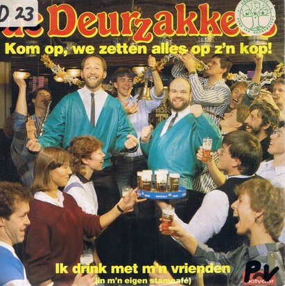 DE DEURZAKKERS - KOM OP, WE ZETTEN ALLS OP Z'N KOP