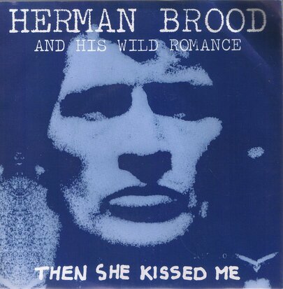 Herman Brood & His wild Romance - Then she kissed me