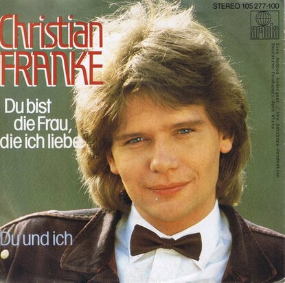 CHRISTIAN FRANKE - DU BIST DIE FRAU, DIE ICH LIEBE