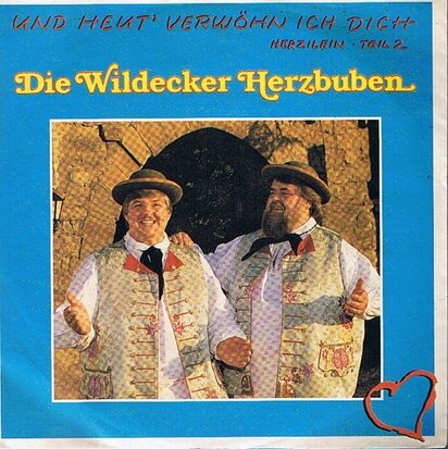 DIE WILDECKER HERZBUBEN - UND HEUT' VERWÖHN ICH DICH