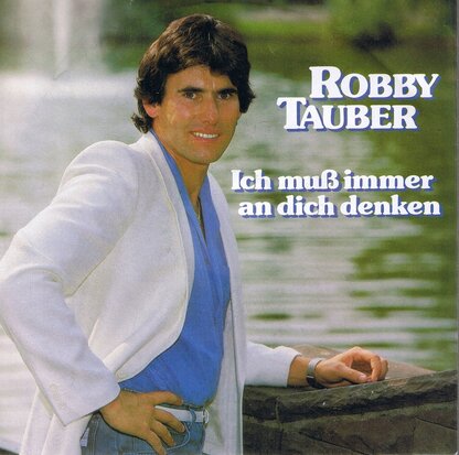 ROBBY TAUBER - ICH MUß IMMER AN DICH DENKEN