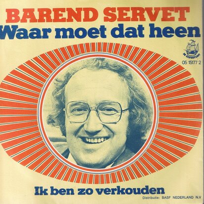 BAREND SERVET - WAAR MOET DAT HEEN