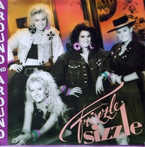 FRIZZLE SIZZLE - AROUND AND AROUND