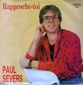 PAUL SEVERS - RAPPROCHE-TOI