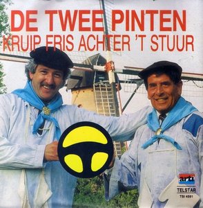 DE TWEE PINTEN - KRUIP FRIS ACHTER 'T STUUR