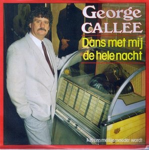 GEORGE CALLEE - DANS MET MIJ DE HELE NACHT