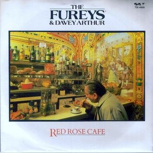 THE FUREYS & DAVEY ARTHUR - RED ROSE CAFE