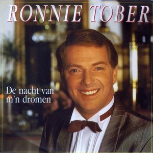 RONNIE TOBER - DE NACHT VAN M'N DROMEN