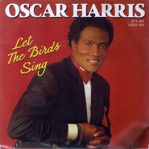 OSCAR HARRIS - LET THE BIRDS SING
