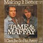 TAME-&amp;-MAFFAY-MAKING-IT-BETTER