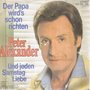 Peter Alexander - Der Papa wird's schon richten