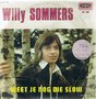 WILLY SOMMERS - WEET JE NOG DIE SLOW