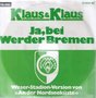 KLAUS & KLAUS - JA,BEI WERDER BREMEN