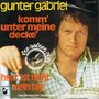 GUNTER GABRIEL - KOMM' UNTER MEINE DECKE*