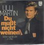 ULLI MARTIN - DU MUST NICHT WEINEN