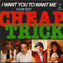 Cheap-Trick-I-Want-You-To-Want-Me