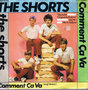 THE SHORTS - COMMENT CA VA