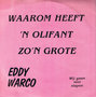 EDDY WARCO - WAAROM HEEFT 'N OLIFANT ZO'N GROTE
