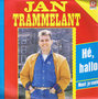 JAN TRAMMELANT - HE, HALLO