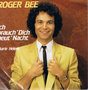 ROGER BEE - ICH BRAUCH DICH HEUT NACHT