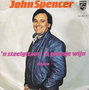 JOHN SPENCER - 'N STEELGITAAR, 'N GLAASJE WIJN