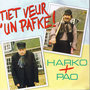 HARKO & PAO - TIET VEUR ' UN PAFKE