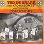 TED DE BRAAK - ZO NU EN DAN