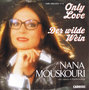 NANA MOUSKOURI - ONLY LOVE