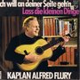 KAPLAN ALFRED FLURY - ICH WILL AN DEINER SEITE GEH'N