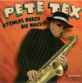 PETE-TEX-ATEMLOS-DUCH-DIE-NACHT