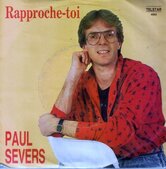 PAUL-SEVERS-RAPPROCHE-TOI