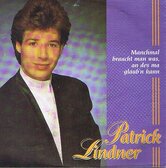 PATRICK-LINDNER-MANCHMAL-BRAUCHT-MAN-WAS-AN-DES-MA-GLAUBN-KANN